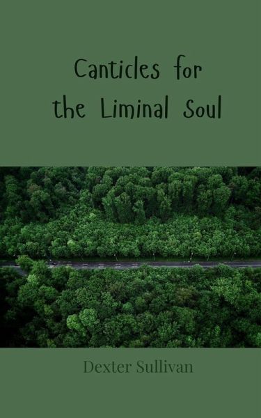 Canticles for the Liminal Soul Canticles for the Liminal Soul