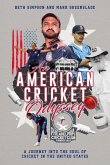 An American Cricket Odyssey An American Cricket Odyssey