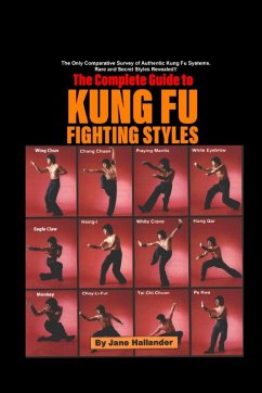 The Complete Guide to Kung Fu Fighting Styles - Hallander, Jane