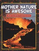 Mother Nature Is Awesome (From Volcanoes To Earthquakes)