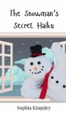 The Snowman's Secret Haiku The Snowman's Secret Haiku