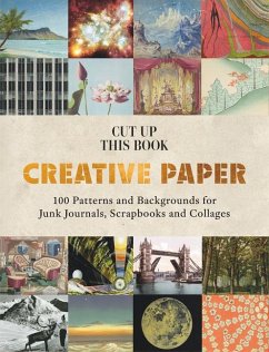 Cut Up This Book: 100 Backgrounds for Junk Journals, Scrapbooks and Collages