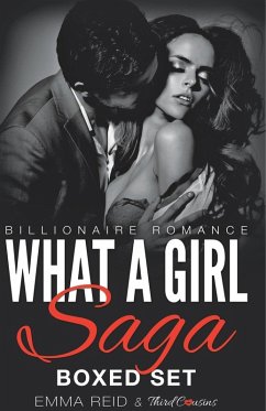Cover What A Girl Saga (Billionaire Romance) Boxed Set (An Alpha Billionaire Romance)