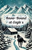 Snow-Bound at Eagle's Snow-Bound at Eagle's