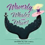 Waverly, Whales, and Waves Waverly, Whales, and Waves