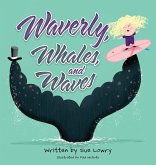 Waverly, Whales, and Waves Waverly, Whales, and Waves