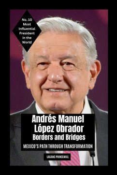 Andrés Manuel López Obrador - Borders and Bridges - Princewill, Lagang