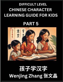 Chinese Character Learning Guide for Kids (Part 5)- Difficult level Brain Game Test Series, Easy Lessons for Kids to Learn Recognizing Simplified Chinese Characters - Zhang, Wenjing