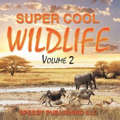 Super Cool Wildlife Volume 2 - Speedy Publishing Llc Super Cool Wildlife Volume 2 - Speedy Publishing Llc