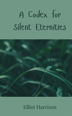 A Codex for Silent Eternities - Harrison, Elliot