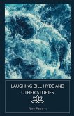 Laughing Bill Hyde and Other Stories Laughing Bill Hyde and Other Stories