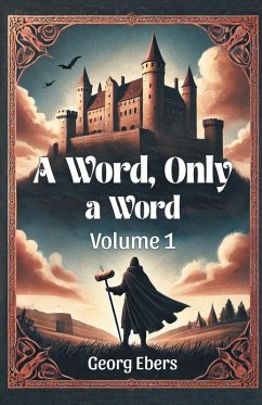 A Word, Only a Word Volume 1 - Ebers, Georg