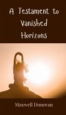 A Testament to Vanished Horizons A Testament to Vanished Horizons