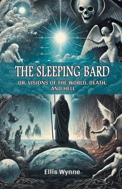 The Sleeping Bard Or, Visions of the World, Death, and Hell - Wynne, Ellis