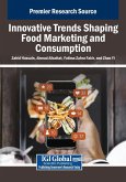 Innovative Trends Shaping Food Marketing and Consumption Innovative Trends Shaping Food Marketing and Consumption