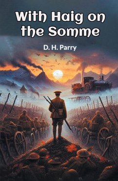 With Haig on the Somme - Parry, D. H.