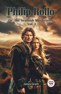 Cover Philip Rollo Or, the Scottish Musketeers Vol. I