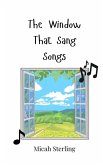 The Window That Sang Songs The Window That Sang Songs