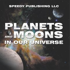 Planets And Moons In Our Universe - Speedy Publishing Llc