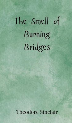 The Smell of Burning Bridges - Sinclair, Theodore