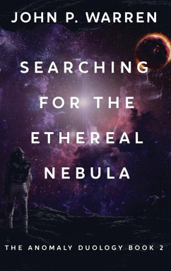 Searching For The Ethereal Nebula - Warren, John P.