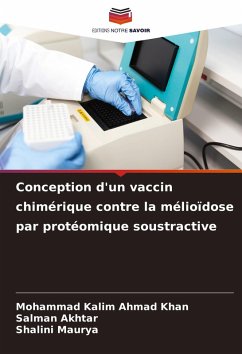 Conception d'un vaccin chimérique contre la mélioïdose par protéomique soustractive - Ahmad Khan, Mohammad Kalim;Akhtar, Salman;Maurya, Shalini