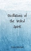 Oscillations of the Veiled Spirit