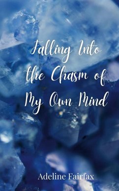 Falling Into the Chasm of My Own Mind - Fairfax, Adeline