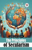 The Principles of Secularism The Principles of Secularism