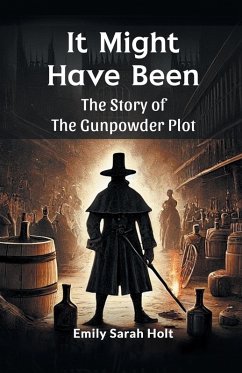 Cover It Might Have Been The Story of the Gunpowder Plot