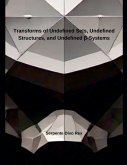 Transforms of Undefined Sets, Undefined Structures, and Undefined ¿-Systems