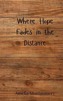 Where Hope Fades in the Distance - Montgomery, Amelia