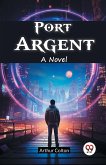 Port Argent A Novel