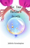 The Time Machine's Secrets The Time Machine's Secrets