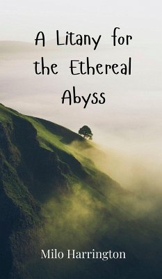 A Litany for the Ethereal Abyss - Harrington, Milo