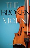 The Broken Violin The Broken Violin