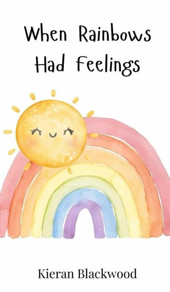 When Rainbows Had Feelings