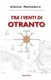 TRA I VENTI DI OTRANTO TRA I VENTI DI OTRANTO