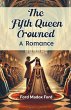 The Fifth Queen Crowned A Romance - Bild 1