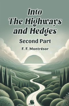 Into the Highways and Hedges SECOND PART - Montresor, F. F.
