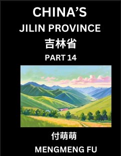 China's Jilin Province (Part 14)- Learn Chinese Characters, Words, Phrases with Chinese Names, Surnames and Geography, Books for Kids, Young and Adults, HSK All Levels to Understand Chinese Geographical Organization - Fu, Mengmeng