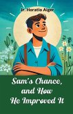 Sam's Chance, and How He Improved It Sam's Chance, and How He Improved It