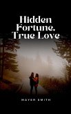 Hidden Fortune, True Love Hidden Fortune, True Love
