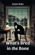 What's Bred in the Bone - Bild 1