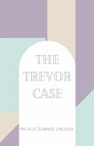 The Trevor Case The Trevor Case