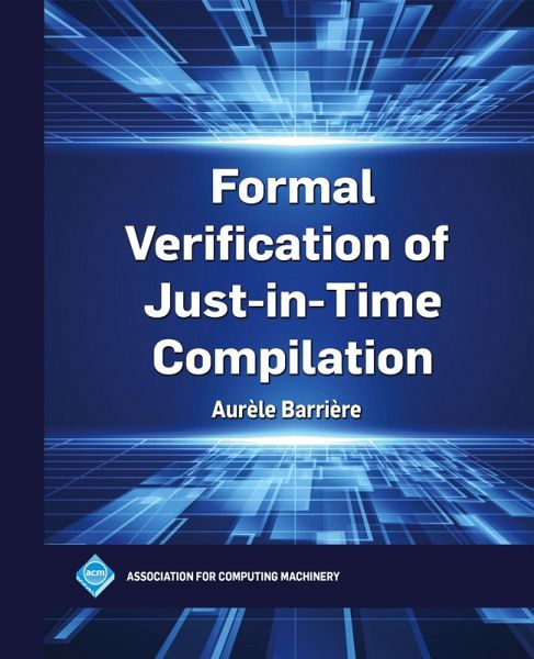 Formal Verification of Just-in-Time Compilation Formal Verification of Just-in-Time Compilation
