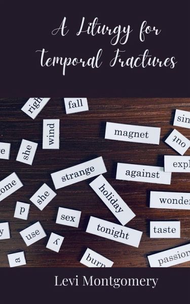 A Liturgy for Temporal Fractures