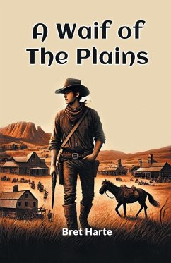 A Waif of the Plains - Harte, Bret