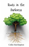 Roots in the Darkness