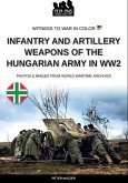 Infantry and artillery weapons of the Hungarian army in WW2 Infantry and artillery weapons of the Hungarian army in WW2
